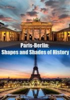 Париж и Берлин: путешествие сквозь время/Paris-Berlin: Shapes and Shades of History