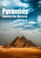 Разгадка тайны пирамид/The Pyramids: Solving the Mystery