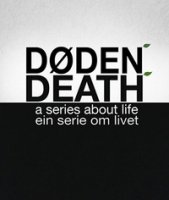 Смерть. Фильм о жизни/Doden. Ein Serie Om Livet
