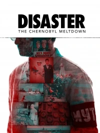 Катастрофа Чернобыль/Disaster The Chernobyl Meltdown